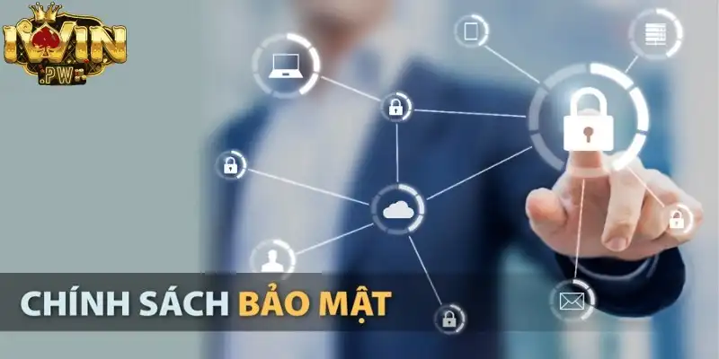 Chính sách bảo mật iWin - Các quy định chi tiết nhất