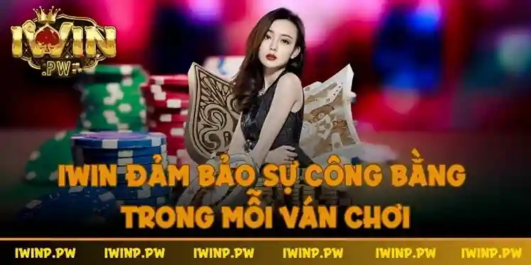 iWin đảm bảo sự công bằng trong mỗi ván chơi