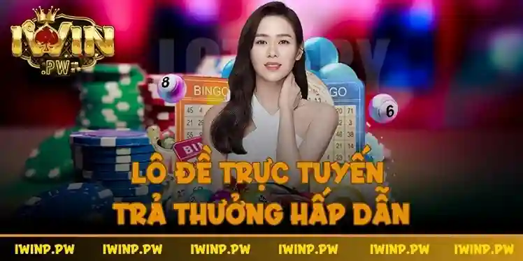 Lô đề trực tuyến trả thưởng hấp dẫn