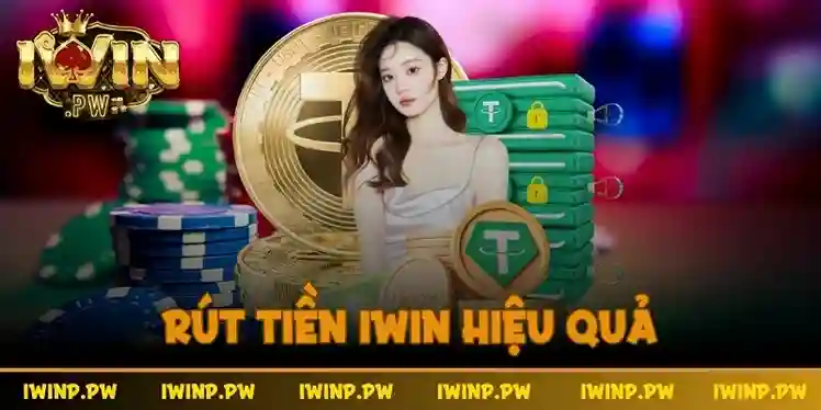 Rút tiền iWin hiệu quả thông qua nhiều cách thức